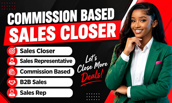 be your commission based b2b sales closer high ticket sales representative