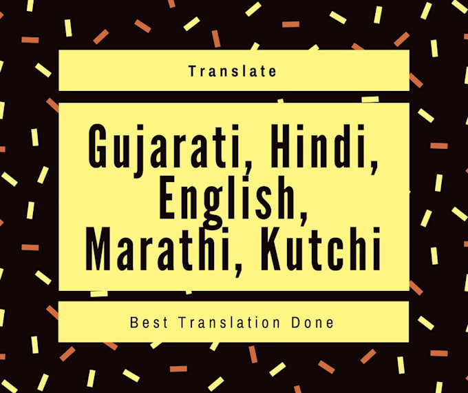 Translate to and from english, hindi, gujarati, marathi by Namaskar_123
