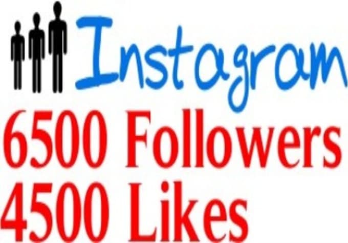 i will get you a highqualitya 6 500 instagram followers 4 500 instagram likes within 24 hours - 5000 followers likes quality