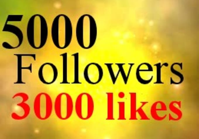 i will get 7000 instagram followers and 3000 instagram likes within 24 hours to your account without admin - fiverr 5000 instagram followers