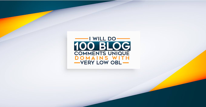 do 100 blog comments unique domains with very low obl