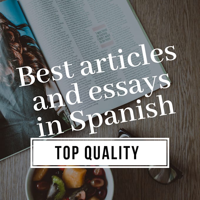 Write Your Best Articles Blog Posts Or Essays In Spanish By Angelopzme Write Your Best Articles Blog Posts Or Essays In Spanish
