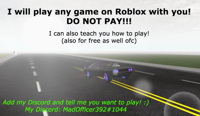 Madofficer392 I Will Play Roblox With You For Free Any Game No Pay For 5 On Wwwfiverrcom - i want roblox on my phone