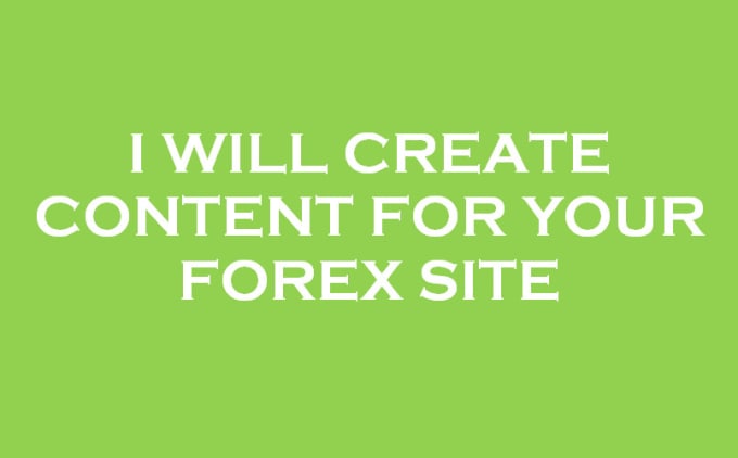 Create Conte!   nt For Your Forex Site - 