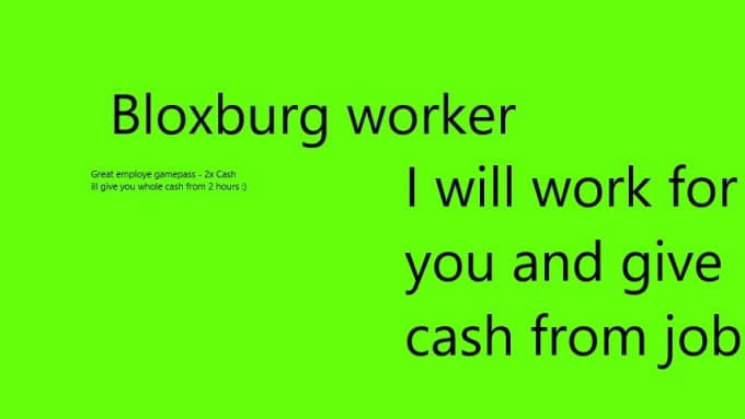 Piotrled4 I Will Work For You At Job At Welcome To Bloxburg Roblox For 5 On Wwwfiverrcom - whats the best job in roblox bloxburg