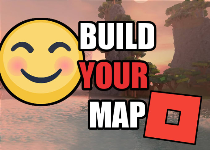 Build A Map On Roblox For You - build a roblox map