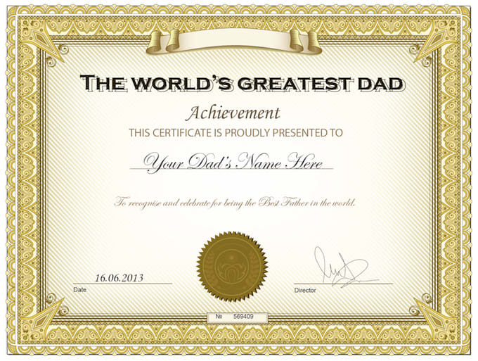 Create high quality worlds greatest dad certificate for ...