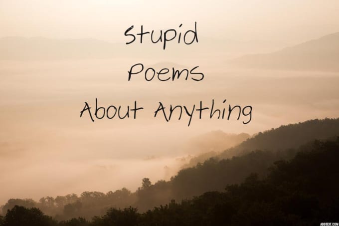 stupid poems