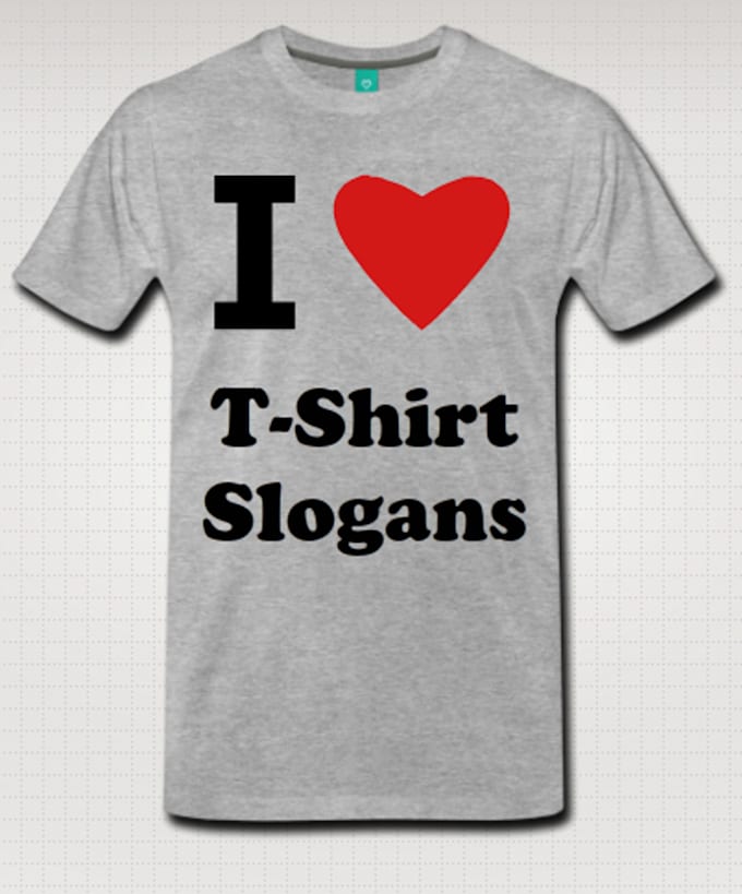 Create Ten T Shirt Slogans For Teespring Or Tee Chip Create Ten T Shirt Slogans For Teespring Or Tee Chip