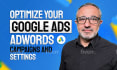 optimize your google ads adwords campaigns and settings