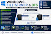 configure and troubleshoot windows file server and dfs