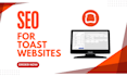 do professional google SEO for toast websites