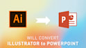 convert ai illustrator to powerpoint template