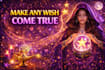 make your any wish come true