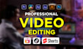 do video editing for youtube shorts, instagram reels, tik tok video editing