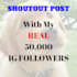 make a shoutout post to real 50,000 followers