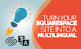 turn your squarespace site into a multilingual one