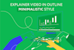 make an explainer video in outline minimalistic style