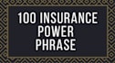 give 100 life insurance power phrase