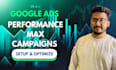 setup, manage google ads performance max campaigns across all channels