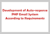 develop PHP auto response email system