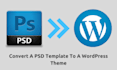 convert PSD template to wordpress website