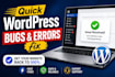 fix wordpress bugs, errors, issues, any plugin conflicts