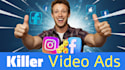 create killer video ads for facebook and instagram