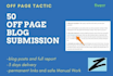 do 50 HQ off page blog submission