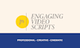 write a creative and professional script for your video