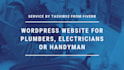 make a wordpress website for plumber, electrician, handyman