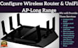 configure wireless router and unifi ap long range