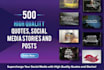 design 500 high quality quotes, social media stories and posts