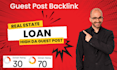 provide real estate loan guest post backlink service for SEO and high da DR link