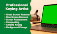 do green screen removal, keying and screen replacement