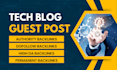 do guest post on technology blogs and give dofollow backlink from tech blog