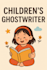 be your childrens fiction and nonfiction ghostwriter