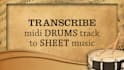 transcribe midi drums track to sheet music