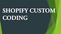 do custom shopify coding and fix shopify code for your store