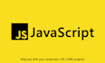 help you with your javascript, css, HTML projects