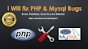 fix PHP, laravel, or mysql errors and bugs quickly and professionally