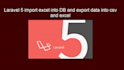 export import to excel or csv using laravel framework