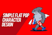 do simple flat pop character mascot design