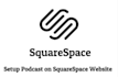set up podcast on squarespace website