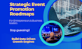 build a strategic event promotion roadmap and growth plan