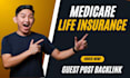 publish medicare life insurance article for premium guest post backlinks