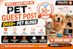 write and guest post on pet blogs with dofollow SEO backlinks