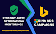 setup, optimize and manage bing PPC ad campaigns