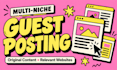 publish guest posts on niche relevant websites across multiple niches