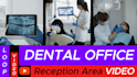 create loop video for dental clinic reception waiting areas for dentists